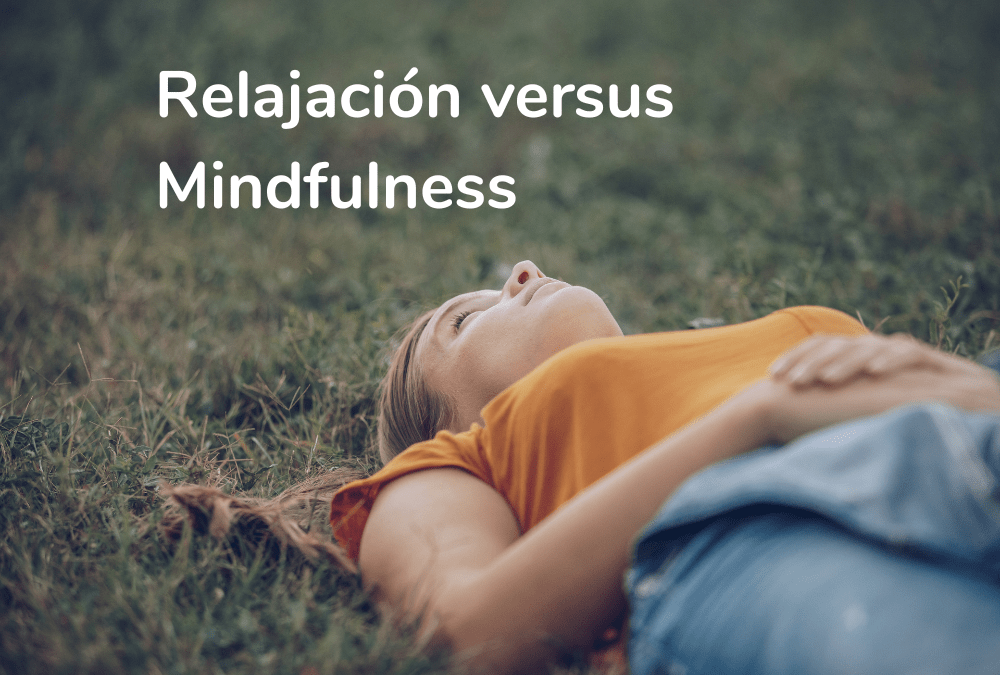 Relajación versus Mindfulness