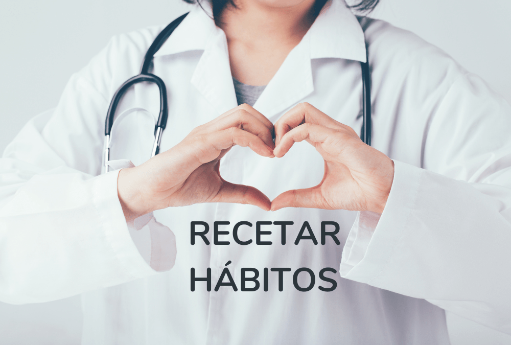 Recetar hábitos saludables